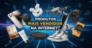 Produtos mais vendidos na internet em 2026