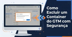 Como excluir um container do google tag manager